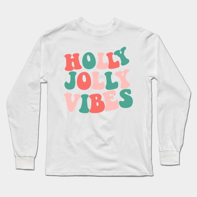 Holly jolly vibes Long Sleeve T-Shirt by trippyzipp